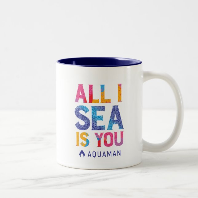 Aquaman | "Alles, was ich Sea Is You" farbenfroh P Zweifarbige Tasse (Rechts)