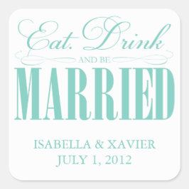 Aquamarin essen, trinken und Verheiratet sein | Au Quadratischer Aufkleber