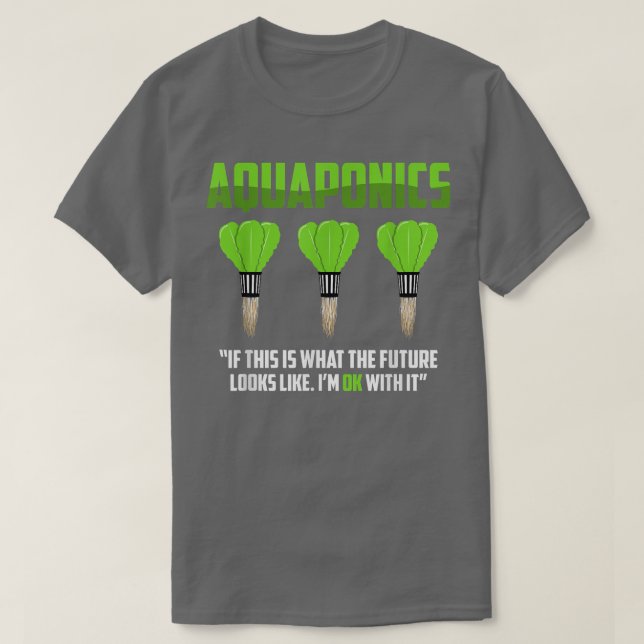 Aquaponics Farmer Farming Aquaculture Hydroponics  T-Shirt
