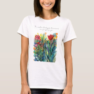 Aquarell-Blumenmalerei mit Zitat T-Shirt
