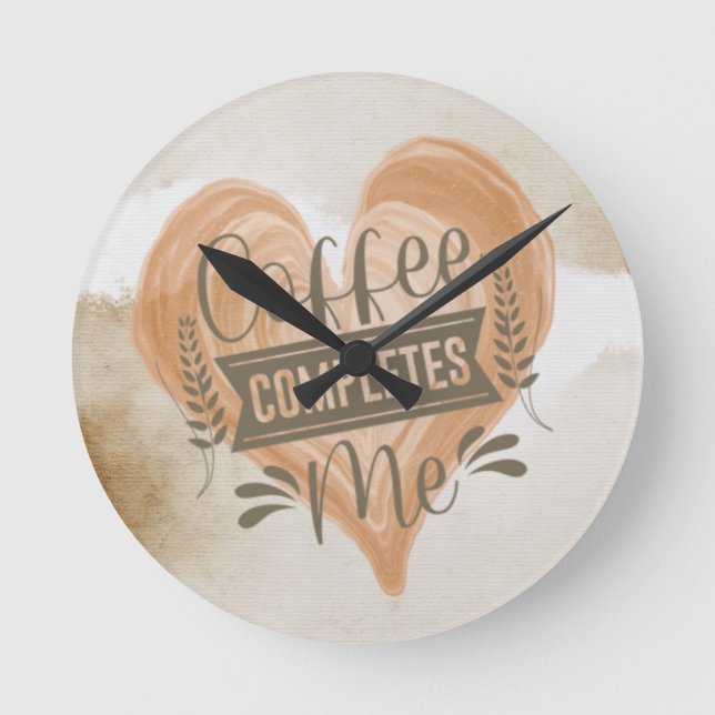 Aquarell "Coffee Completes Me" Runde Wanduhr (Vorderseite)