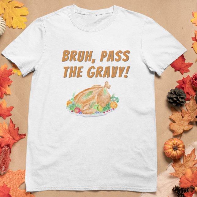 Aquarell Erntedank Türkei Bruh, Pass Gravy T-Shirt (Von Creator hochgeladen)