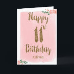 Aquarell Rosa und Gold Glitzer 11. Geburtstag Karte<br><div class="desc">Personalisierte Aquarellfarben Rosa und Gold 11. Geburtstagskarte, die "glücklicher 11. Geburtstag" in einem Gold-Glitzer-Design auf der Vorderseite der Karte sagt.Bitte beachten Sie, dass es keinen tatsächlichen Glitzer auf dieses Produkt gibt, sondern einen Designeffekt. Sie können die Vorderseite mit ihrem Namen leicht personalisieren. Das Innere liest eine Geburtstagsnachricht und der Rücken...</div>