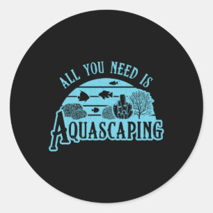 Aquarist alles, was Sie brauchen, ist Aquascaping Runder Aufkleber
