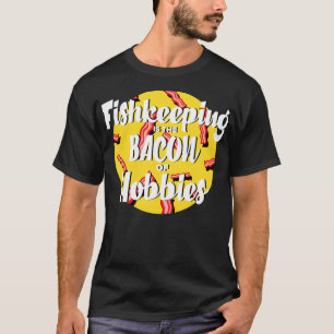 Aquarist Bacon Aquarium Fisch Bewahrer Aquascaping T-Shirt