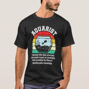 Aquarist Definition Aquarienhaltung Aquarienpflege T-Shirt