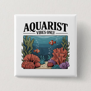 Aquarist Fish Collector Aquarium Junkie Fish Lover Button