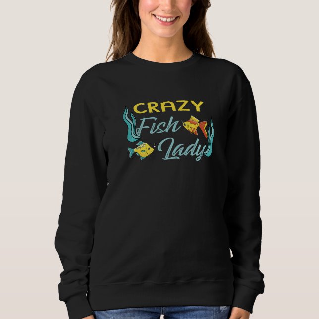 Aquarist Fish Keeper Aquarium Crazy Fish Lady Sweatshirt (Vorderseite)