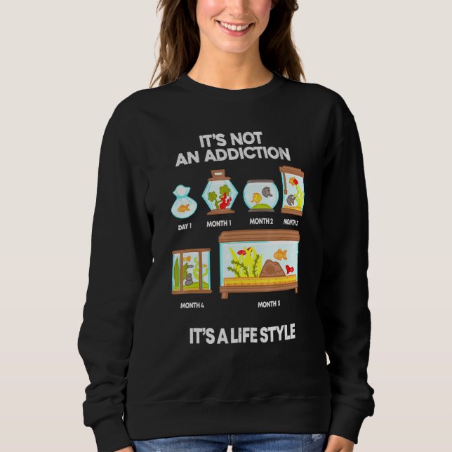 Aquarium Addictionaquarium Addict Aquarist Fish Ta Sweatshirt (Vorderseite)