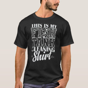 Aquarium Das ist mein T-Shirt zur Reinigung von Fi
