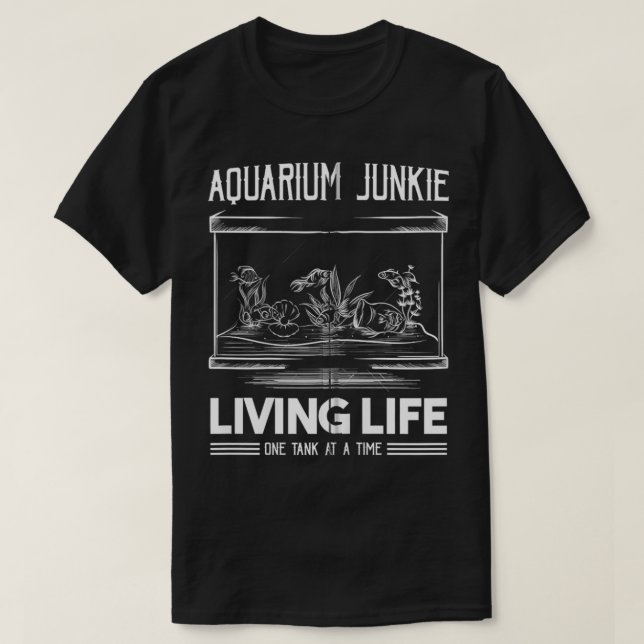 Aquarium Junkie Leben ein Tank nach dem anderen (Design vorne)