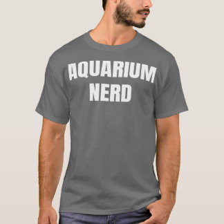 Aquarium Nerd Funny Fish Lounge T-Shirt