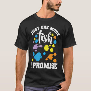 Aquarium nur noch ein Fisch ich versprochen T-Shirt