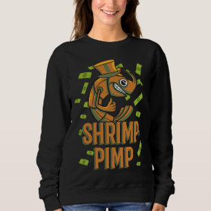 Aquarium Shrimp Pimp Sweatshirt
