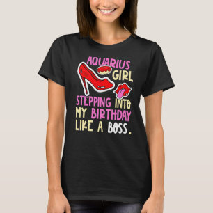 Aquarius Girl Horoscope Heelse Stepping Birthday L T-Shirt