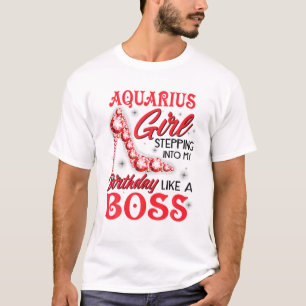 Aquarius Girl tritt in meinen Geburtstag ein wie e T-Shirt