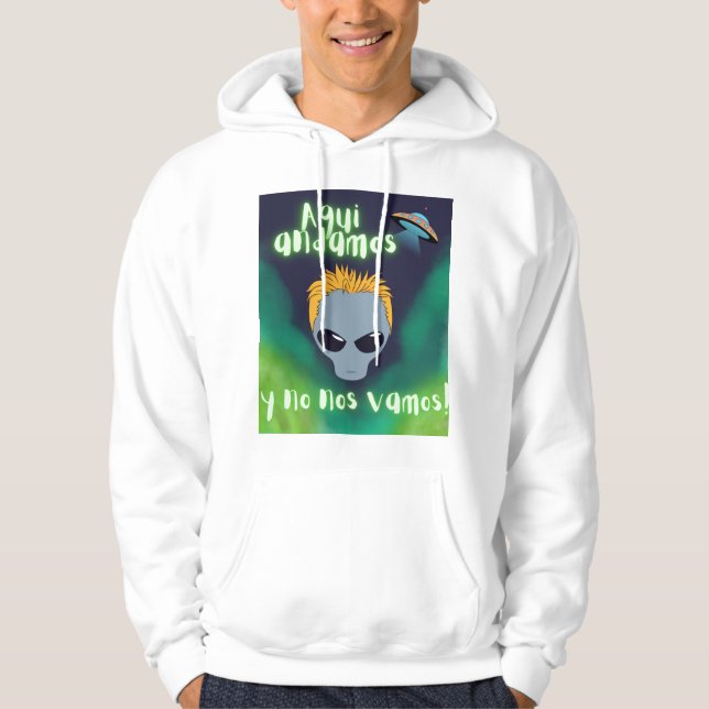 Aqui andamos y no nos vamos Außerirdischen Hoodie (Vorderseite)