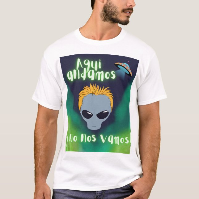 Aqui andamos y no nos vamos Außerirdischen T-Shirt (Vorderseite)