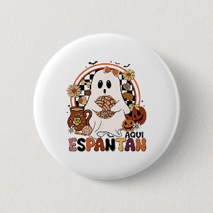 Aqui Espantan! Dia De Muertos Spanish Mexican Hall Button