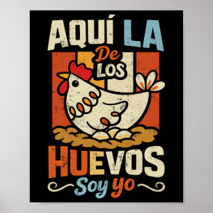 Aquí La De Los Huevos Soy Yo Lustiger Spanischer H Poster