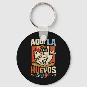 Aquí La De Los Huevos Soy Yo Lustiger Spanischer H Schlüsselanhänger