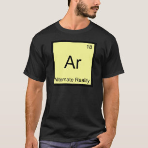 Ar - Alternative-Reality-Lustiges-Chemie-Element-T T-Shirt