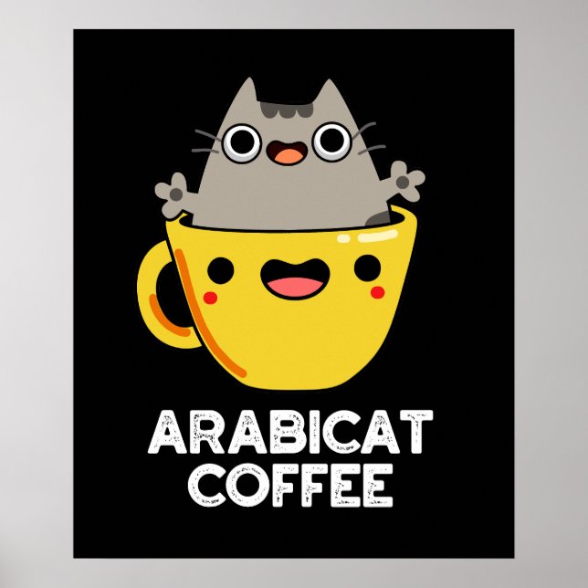 Arabicat Coffee Funny Arabica Cat Pun Dark BG Poster (Vorne)