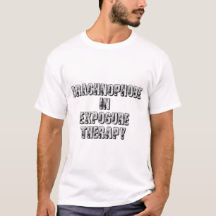 Arachnophob in der Expositionstherapie T-Shirt