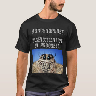 Arachnophobe ~ Desensibilisierung T - Shirt