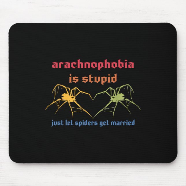 Arachnophobie ist dumm, lasst Spinnen einfach heir Mousepad (Vorne)