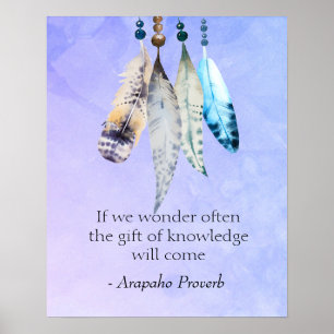 Arapaho Native American Proverb mit Feathers Poster
