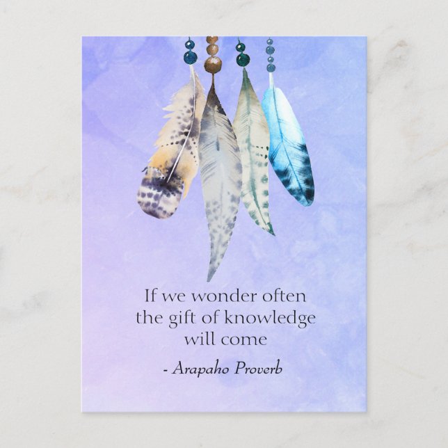 Arapaho Native American Proverb mit Feathers Postkarte (Vorderseite)