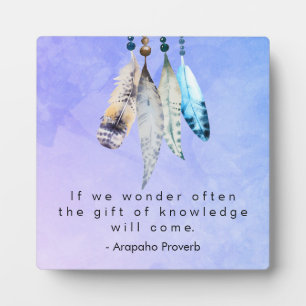 Arapaho Native American Proverb with Feathers Fotoplatte