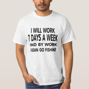 Arbeit bedeutet Fischen T-Shirt