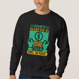 Arbeit - Der menschliche Wert ist mehr als sein Ge Sweatshirt