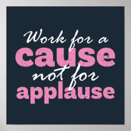 Arbeit für einen Grund nicht Applaus Inspiration Poster