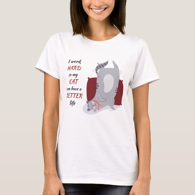Arbeit für meine Katze T-Shirt (Vorderseite)
