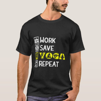 Arbeit Gerettet Yoga Wiederholung Meditation Namas T-Shirt