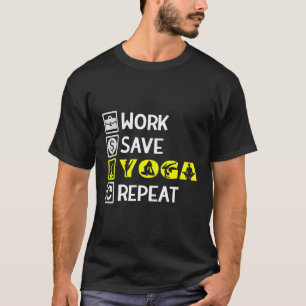 Arbeit Gerettet Yoga Wiederholung Meditation Namas T-Shirt