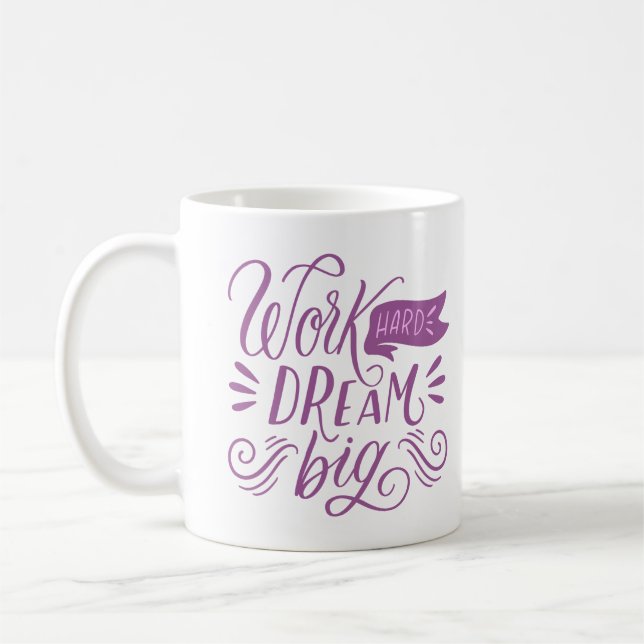 ARBEIT HARD DREAM BIG KAFFEETASSE (Links)