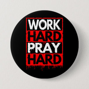 ARBEIT HARD PRAY HARD BUTTON