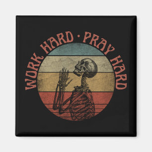 Arbeit hart beten mit lustigem Gebet Skelett Magnet