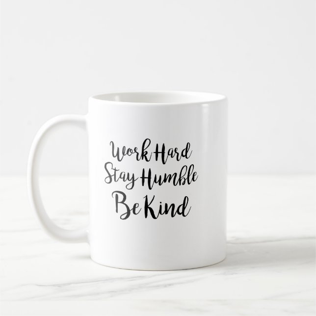 Arbeit hart Bleibe, bescheiden sein Tasse (Links)