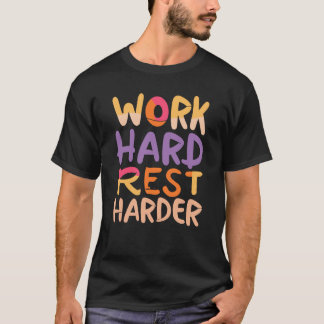 Arbeit, hart, Erholung härter T-Shirt