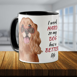 Arbeit hart für meine Cocker Spaniel Hund-Tasse Tasse