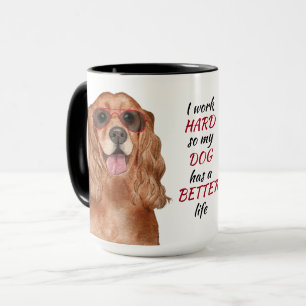 Arbeit hart für meine Cocker Spaniel Hund-Tasse Tasse