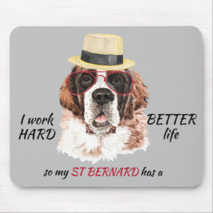Arbeit hart für meinen Heiligen Bernard Mousepad