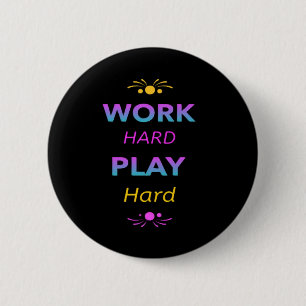 Arbeit hart spielen so hart - Arbeitstag für Arbei Button