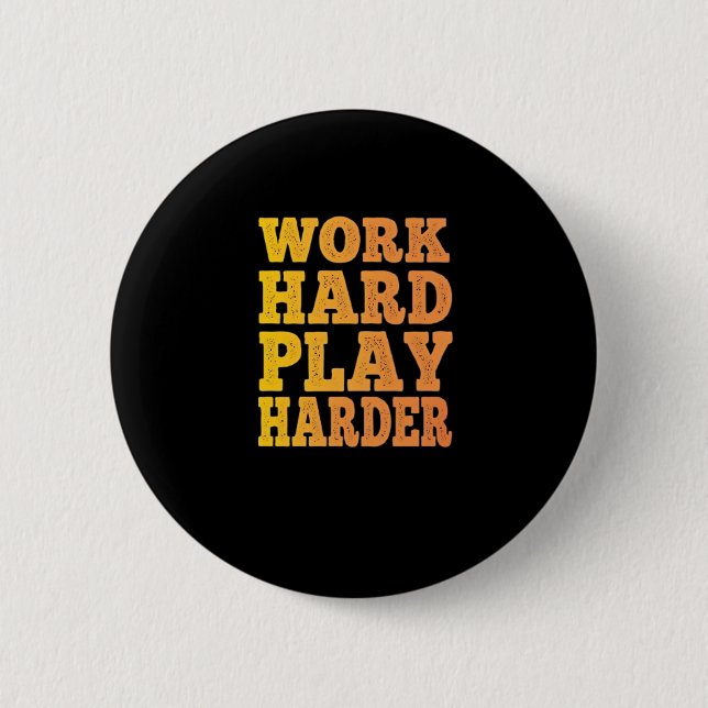Arbeit hart spielen - Tag der Arbeit - Niedliches  Button (Vorderseite)