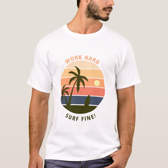 Arbeit hart Surf Fine T-Shirt (Vorderseite)